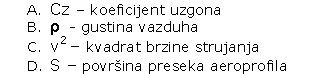 Teorija letenja - Koje oznake u formuli aerodinamičke sile uzgona nisu tačne? (Slika br 17)